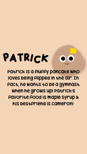 Load image into Gallery viewer, Patrick the Pancake
